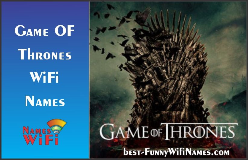 Game OF Thrones WiFi Names