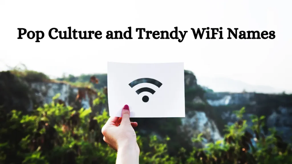 Pop Culture and Trendy WiFi Names